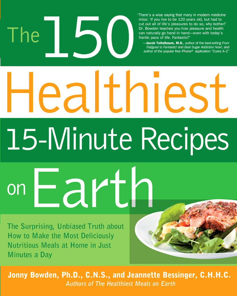 The 150 Healthiest 15minute Recipes On Earth Bowden Jonny Bessinger Jeannette
