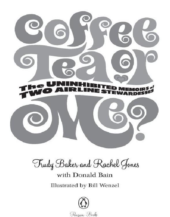 Coffee Tea Or Me The Uninhibited Memoirs Of Two Airline Stewardesses Baker Trudy Jones Rachel Bain Donald Wenzel Bill