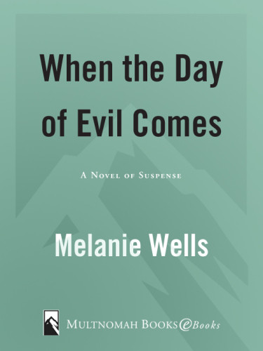 When The Day Of Evil Comes Wells Melanie