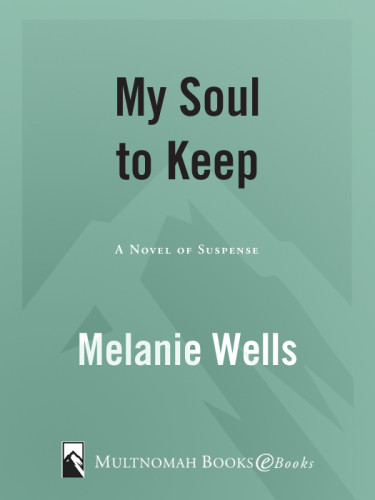 My Soul To Keep Wells Melanie