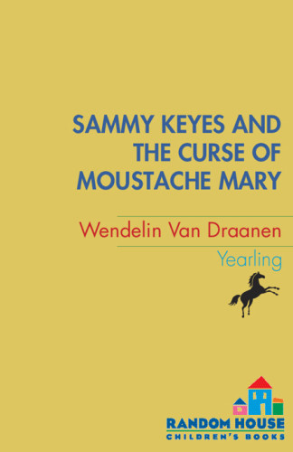 Sammy Keyes And The Curse Of Moustache Mary Draanen Wendelin Van