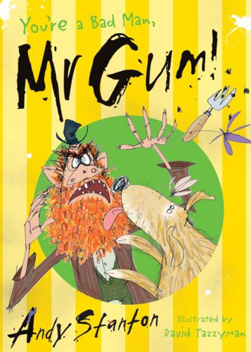 Youre A Bad Man Mr Gum Stanton Andy