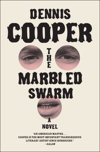 The Marbled Swarm Dennis Cooper