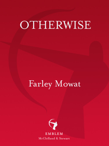 Otherwise Farley Mowat