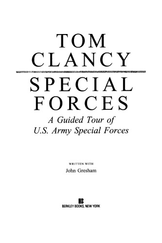 Special Forces A Guided Tour Of The Us Army Special Forces John Gresham Clancy Tom