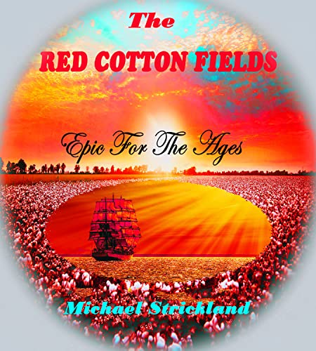 The Red Cotton Fields Strickland Michael