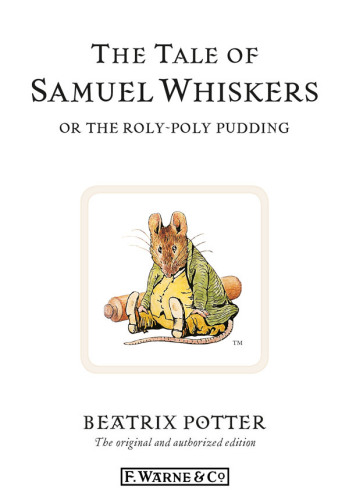 The Tale Of Samuel Whiskers Or The Rolypoly Pudding Beatrix Potter