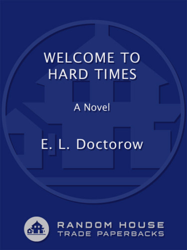 Welcome To Hard Times Bad Man From Bodie Doctorow E L