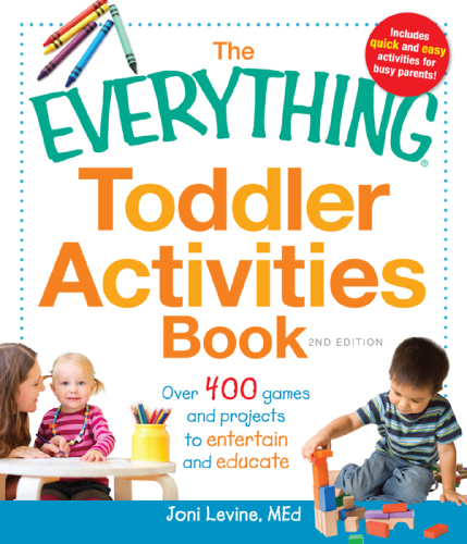 The Everything Toddler Activities Book 2e Levine Joni