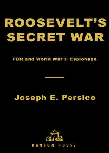Roosevelts Secret War Fdr And World War Ii Espionage Persico