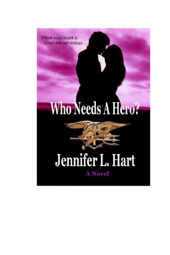 Who Needs A Hero Hart Jennifer L
