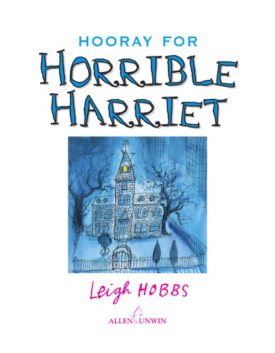 Hooray For Horrible Harriet Hobbs Leigh