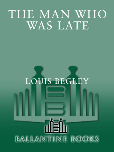 The Man Who Was Late Begley Louis