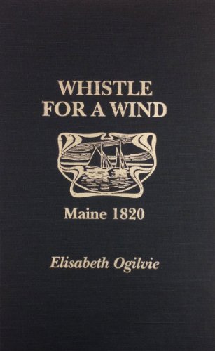 Whistle For A Wind Maine 1820 Ogilvie Elisabeth