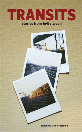 Transits Stories From Inbetween Forsythe Jaime Ed