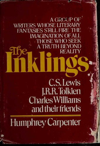 The Inklings C S Lewis J R R Tolkien Charles Williams And Their Friends Carpenter Humphrey