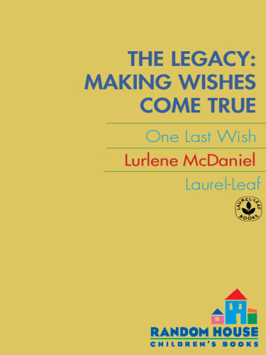 The Legacy Making Wishes Come True Mcdaniel Lurlene