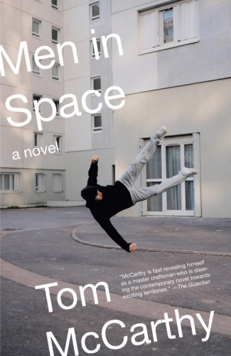 Men In Space A Novel Tom Mccarthy