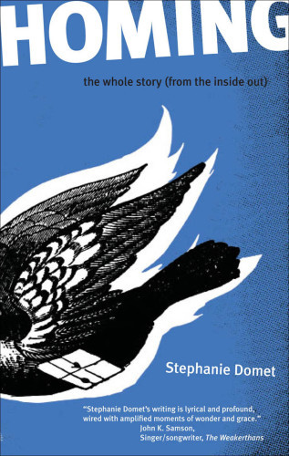 Homing The Whole Story From The Inside Out Domet Stephanie