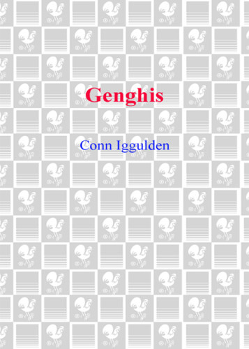 Genghis Birth Of An Empire Wolf Of The Plains Iggulden Conn