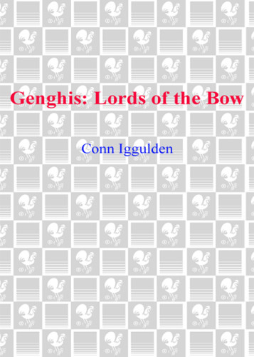 Genghis Lords Of The Bow Iggulden Conn