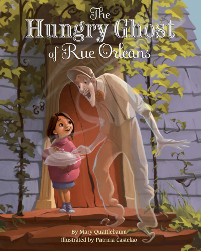 The Hungry Ghost Of Rue Orleans Quattlebaum Mary