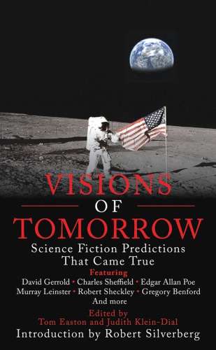 Visions Of Tomorrow Science Fiction Predictions That Came True Easton Thomas A Dial Judith K Ed