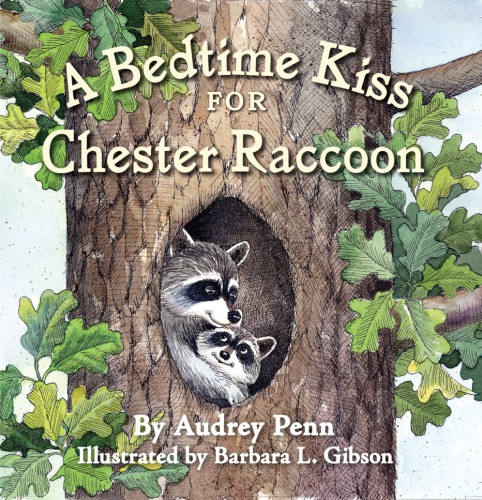 A Bedtime Kiss For Chester Raccoon Penn Audrey