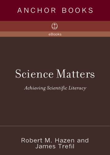 Science Matters Achieving Scientific Literacy Hazen Robert M Trefil James
