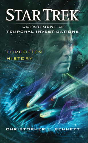 Star Trek Dept Of Temporal Investigations 2 Forgotten History Christopher L Bennett