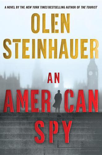 An American Spy Milo Weaver 3 Steinhauer Olen