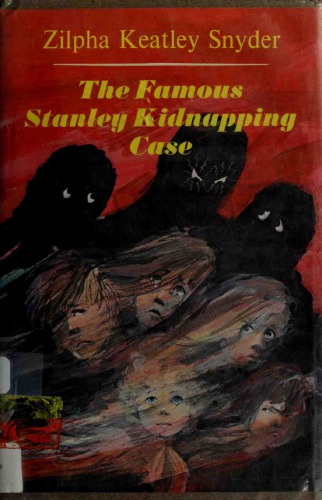 The Famous Stanley Kidnapping Case Snyder Zilpha Keatley