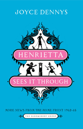 Henrietta Sees It Through Joyce Dennys