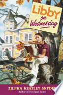Libby On Wednesday Zilpha Keatley Snyder