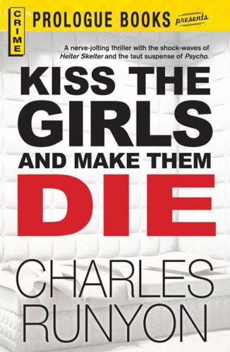 Kiss The Girls And Make Them Die Runyon Charles