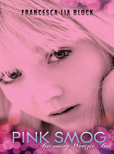 Pink Smog Becoming Weetzie Bat Block Francesca Lia