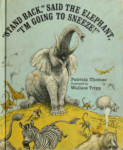 Stand Back Said The Elephant Im Going To Sneeze Thomas Patricia