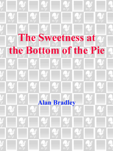 The Sweetness At The Bottom Of The Pie Bradley Alan