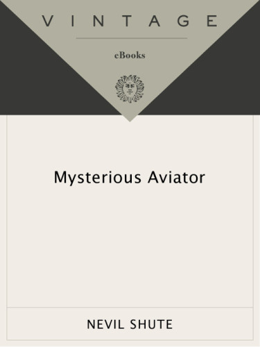 Mysterious Aviator So Disdained Shute Nevil