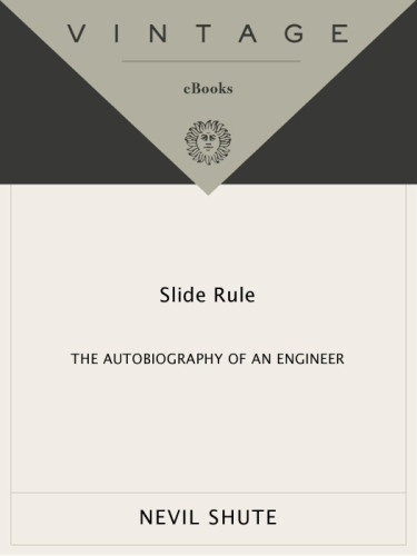 Slide Rule The Autobiography Of An Engineer Shute Nevil