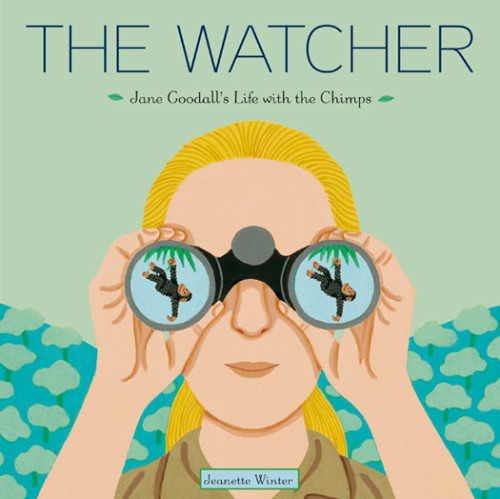 The Watcher Jane Goodalls Life With The Chimps Jeanette Winter