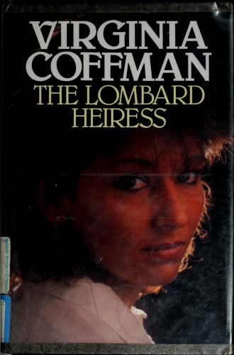 The Lombard Heiress Dynasty Of Desire Coffman Virginia