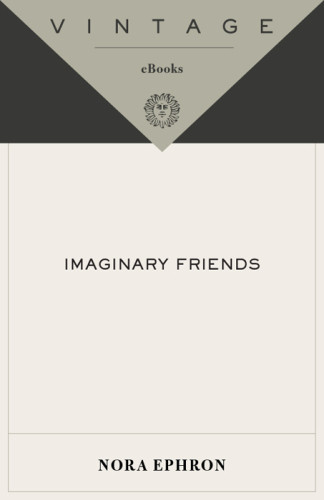 Imaginary Friends Ephron Nora
