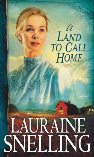 A Land To Call Home Snelling Lauraine