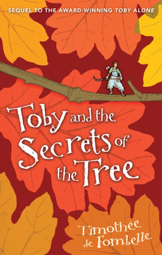 Toby And The Secrets Of The Tree Fombelle Timothee De