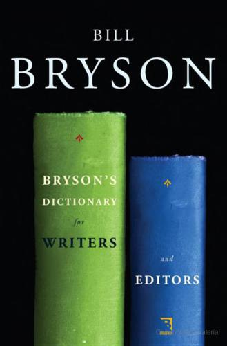 Brysons Dictionary For Writers And Editors Bryson Bill