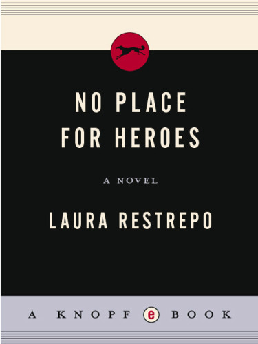 No Place For Heroes Restrepo Laura