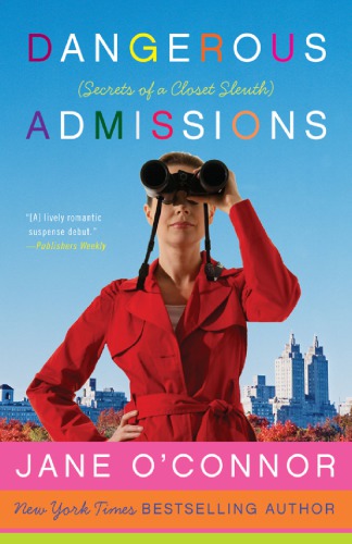Dangerous Admissions Secrets Of A Closet Sleuth Oconnor Jane