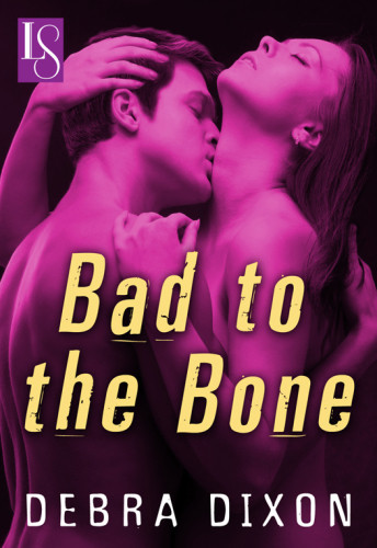 Bad To The Bone Dixon Debra