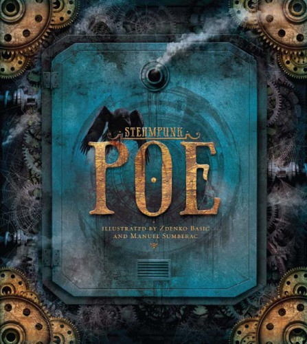 Steampunk Poe Steampunk Classics Edgar Allan Poe